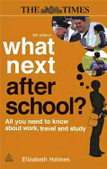 What Next After School?: All You Need to Know About Work, Travel and Study