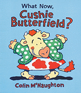 What Now, Cushie Butterfield? - McNaughton, Colin