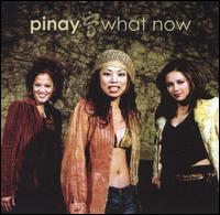 What Now - Pinay