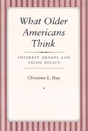 What Older Americans Think: Interest Groups and Aging Policy