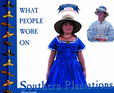 What People Wore on Southern Plantations - Stark Draper, Allison