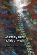 What Really Causes Multiple Sclerosis