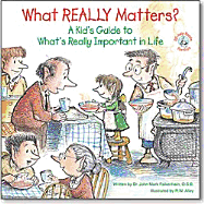 What Really Matters?: A Kid's Guide to What's Really Important in Life