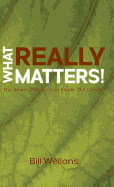 What Really Matters!: The Seven Values of an Inside-Out Leader