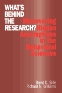 What s Behind the Research?: Discovering Hidden Assumptions in the Behavioral Sciences