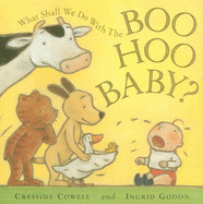What Shall We Do With The Boo-Hoo Baby - Cowell, Cressida