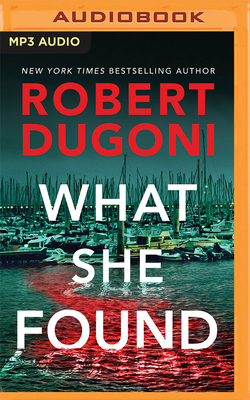 What She Found - Dugoni, Robert, and Sutton-Smith, Emily (Read by)