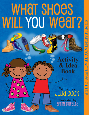 What Shoes Will You Wear? Activity and Idea Book - Cook, Julia, and Springer, Sarah I (Contributions by)