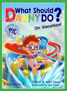 What Should Danny Do? on Vacation