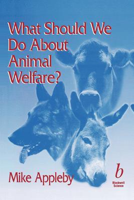 What Should We Do about Animal Welfare? - Appleby, Michael C