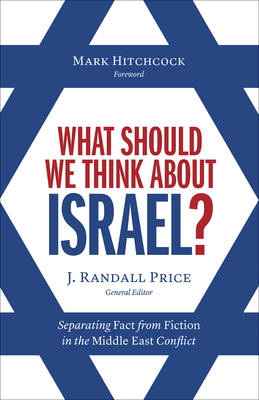 What Should We Think about Israel?: Separating Fact from Fiction in the Middle East Conflict - Price, Randall