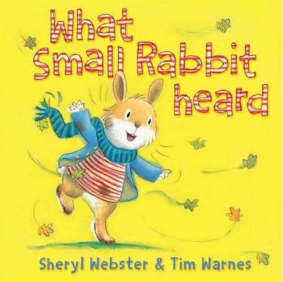 What Small Rabbit Heard - Webster, Sheryl