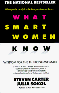 What Smart Women Know - Carter, Steven, and Sokol, Julia