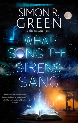 What Song the Sirens Sang - Green, Simon R