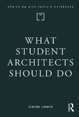 What Student Architects Should Do - Unwin, Simon