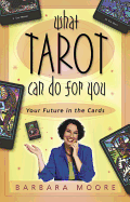 What Tarot Can Do for You: Your Future in the Cards