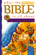 What the Bible is All about for Young Explorers - Blankenbaker, Frances, and Graham, Ruth Bell (Foreword by), and Graham, Billy (Foreword by)