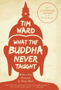 What the Buddha Never Taught: 20th Anniversary Edition of the National Bestseller