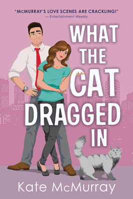 What the Cat Dragged in - McMurray, Kate