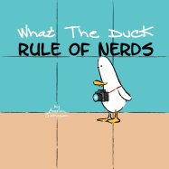 What the Duck, Rule of Nerds