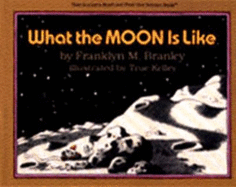 What the Moon Is Like - Branley, Franklyn M, Dr., and Kelley, True