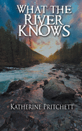 What the River Knows