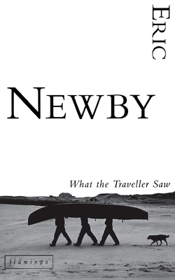 What the Traveller Saw - Newby, Eric