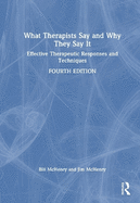 What Therapists Say and Why They Say It: Effective Therapeutic Responses and Techniques