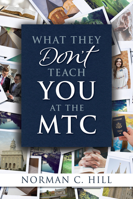 What They Don't Teach You at the Mtc - Hill, Norman