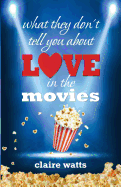 What They Don't Tell You about Love in the Movies