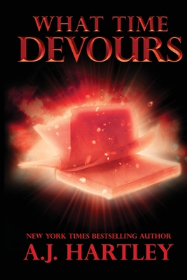 What Time Devours - Hartley, A J