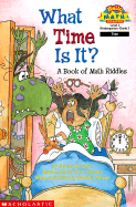 What Time Is It?: A Book of Math Riddles