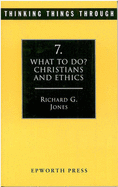 What to Do?: Christians and Ethics