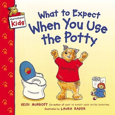 What to Expect When You Use the Potty - Murkoff, Heidi