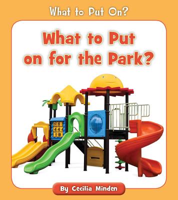 What to Put on for the Park? - Minden, Cecilia