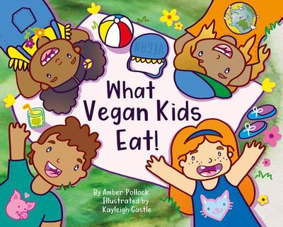 What Vegan Kids Eat - Pollock, Amber