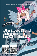 What was Cloud doing during her Childhood?