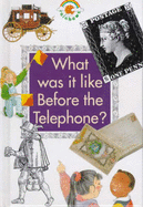 What Was it Like Before the Telephone?