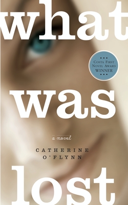 What Was Lost - O'Flynn, Catherine