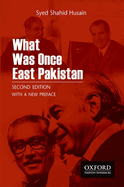 What Was Once East Pakistan: Second Edition with a New Preface