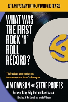 What Was The First Rock 'N' Roll Record - Dawson, Jim, and Propes, Steve