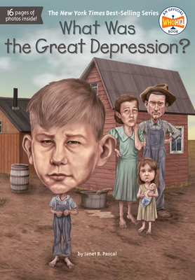 What Was the Great Depression? - Pascal, Janet B, and Who Hq