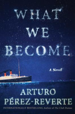 What We Become - Perez-Reverte, Arturo