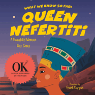 What we know so far: Queen Nefertiti: A Beautiful Woman Has Come