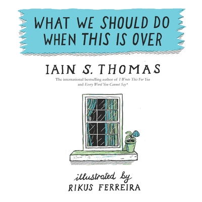 What We Should Do When This Is Over - Thomas, Iain Sinclair