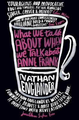 What We Talk About When We Talk About Anne Frank - Englander, Nathan