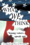 What We Think: Young Voters Speak Out