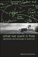 What We Want Is Free: Generosity and Exchange in Recent Art