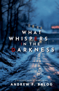 What Whispers in the Darkness