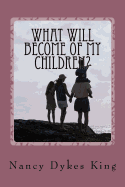 What Will Become of My Children?